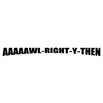 Aaaawl-right-y-then Thumbnail