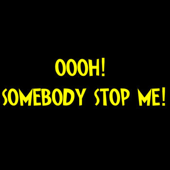 Ooh! Somebody Stop Me! Thumbnail