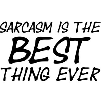 Sarcasm Is The Best Thing Ever Thumbnail