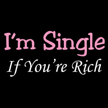 I'm Single If Your Rich Thumbnail