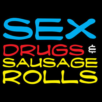 Sex Drugs & Sausage Rolls Thumbnail