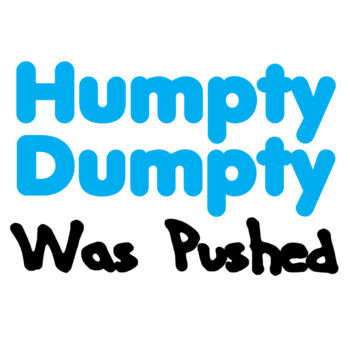 Humpty Dumpty Was Pushed Thumbnail