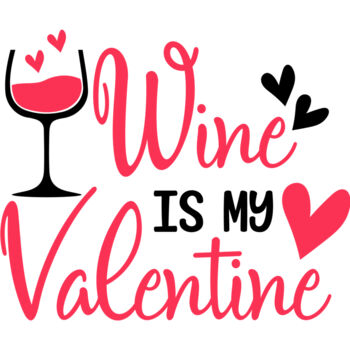 Wine is my Valentine Thumbnail