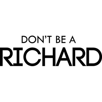 Don't Be A Richard Thumbnail