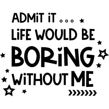Admit it Life Would Be Boring Thumbnail