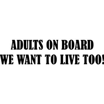 Adults on board and we want to live too Thumbnail