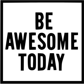 Be awesome today Thumbnail
