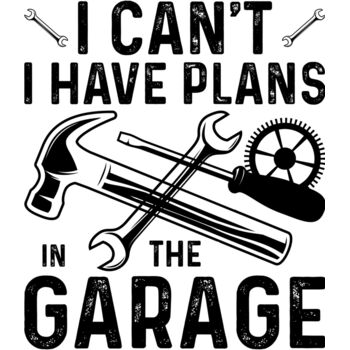 I cant I have plans in the garage Thumbnail