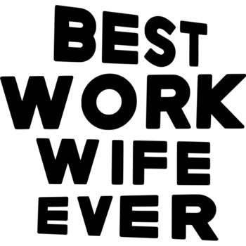 Best Work Wife Ever Thumbnail