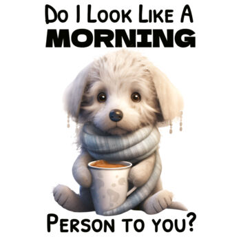Do I look like a morning person to you? Thumbnail