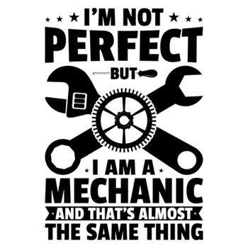 I'm Not Perfect But I Am A Mechanic Thumbnail